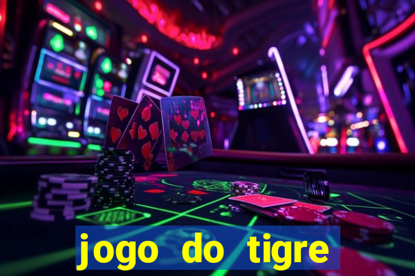 jogo do tigre plataforma chinesa